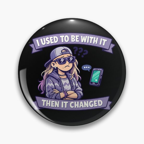 Item preview, I Used to Be With It Then It Changed Variant  designed and sold by TeeTimeTreasure.