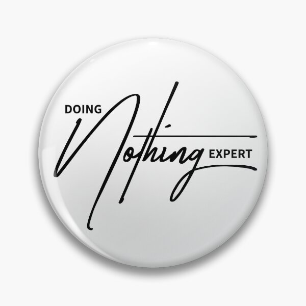 Item preview, Doing Nothing Expert Sarcastic Professional Lazy Quote designed and sold by ReggieDior.