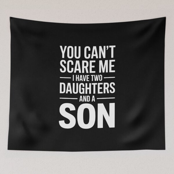 Item preview, Father Day You Can´t Scare Me I Have Two Daughters And A Son designed and sold by FaithAbbott.