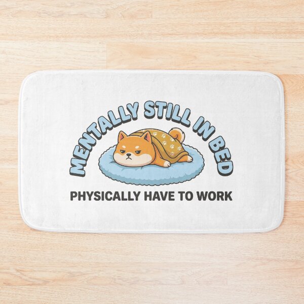 Item preview, Mentally Still In Bed Funny Shiba Inu Dog Work Humor designed and sold by AdyKurniawan.