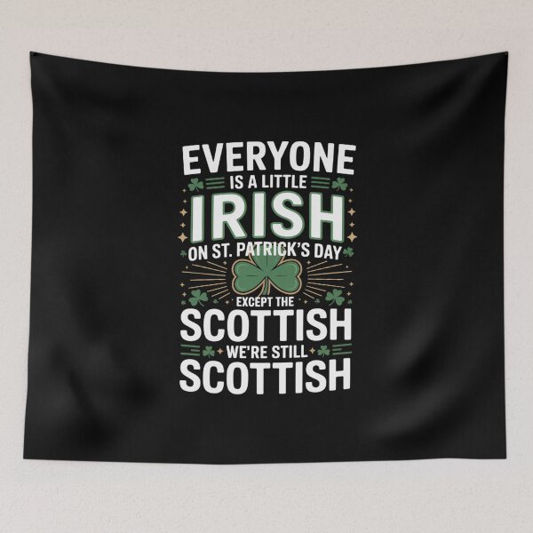 Item preview, Everyone Is A Little Irish On St Patrick's Day Scottish designed and sold by FaithAbbott.