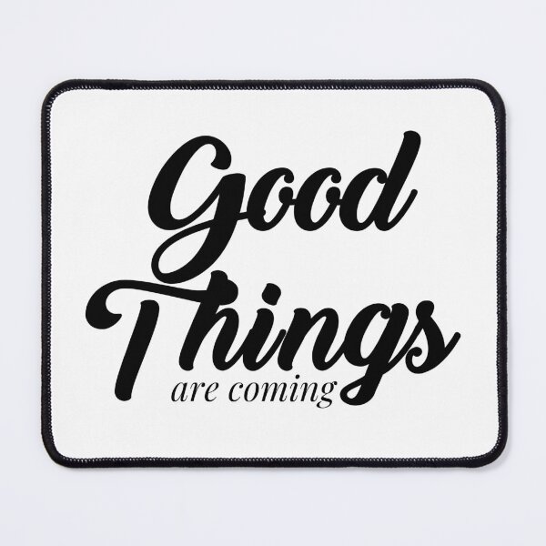Item preview, good things are coming, Motivational Quote, simple black word designed and sold by BlareBlare.