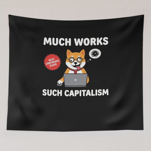 Item preview, Doge Corporate Slave Meme T-Shirt - Much Works Such Capitalism designed and sold by AdyKurniawan.
