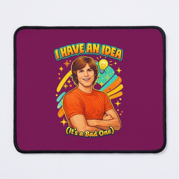 Item preview, I Have An Idea Its A Bad One - Kelso That 70s Show Funny Quote designed and sold by ys96.