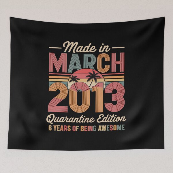 Item preview, Born March 2013 8th Quarantine Bithday Made in 2013 8 Year designed and sold by repconomArt.