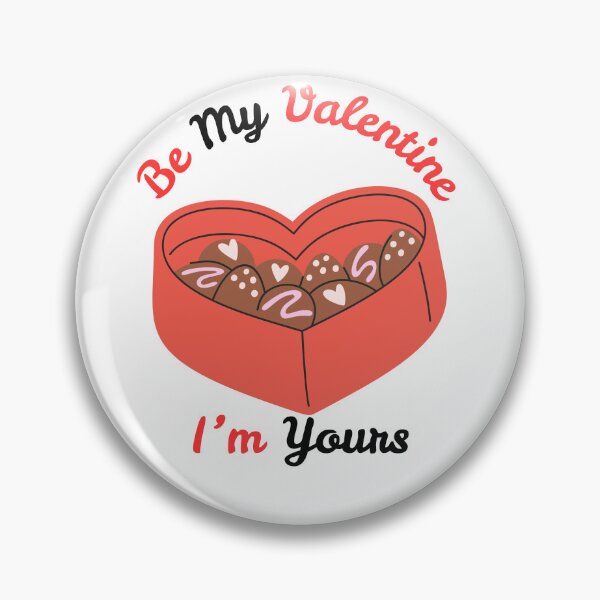 Item preview, Be My ValetIne I'm Yours Chocolate Delight designed and sold by SolSel ⭐⭐⭐⭐⭐.