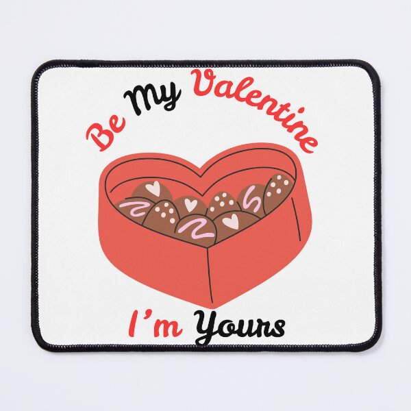 Item preview, Be My ValetIne I'm Yours Chocolate Delight designed and sold by SolSel ⭐⭐⭐⭐⭐.