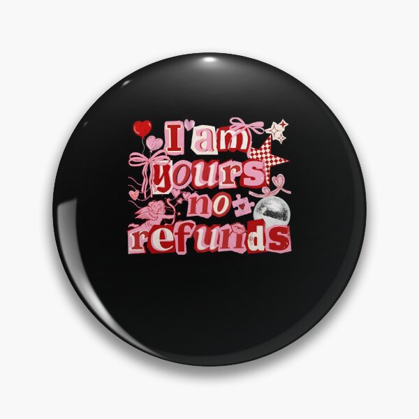 Item preview, I'm Yours No Refunds designed and sold by ChristinDresner.