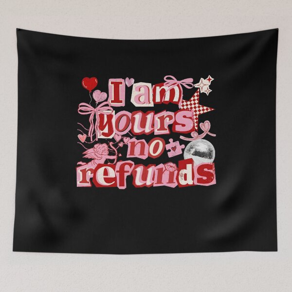 Item preview, I'm Yours No Refunds designed and sold by ChristinDresner.
