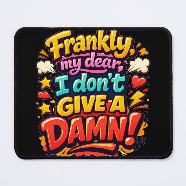 Item preview, Frankly, My Dear, I Don’t Give a Damn – Bold Cartoon Quote Design designed and sold by Arte Cartoon From TagTeam Group.