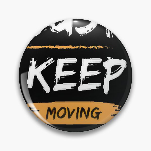 Item preview, Just Keep Move Forwardpngpng, Merch By Amazon, Redbubble, Teepublic, Limited Edition, Perfect Gift  designed and sold by GaizkaOtxoa.