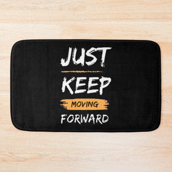 Item preview, Just Keep Move Forwardpngpng, Merch By Amazon, Redbubble, Teepublic, Limited Edition, Perfect Gift  designed and sold by GaizkaOtxoa.