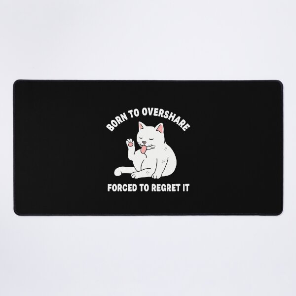 Item preview, Born To Overshare Forced To Regret It designed and sold by NQArtist.