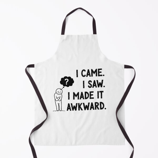 Item preview, I Came. I Saw. I Made It Awkward designed and sold by artbibun.