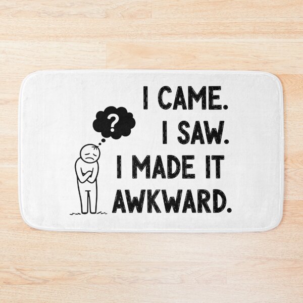 Item preview, I Came. I Saw. I Made It Awkward designed and sold by artbibun.
