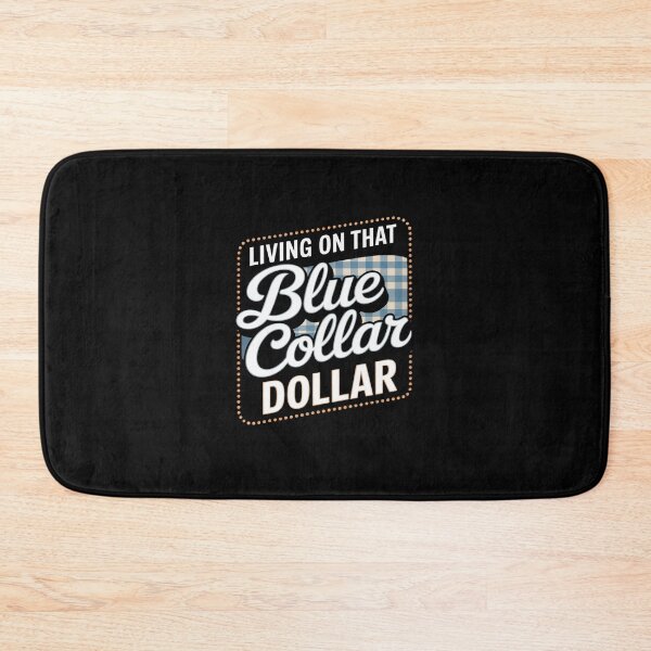 Item preview, Living On That Blue Collar Dollar designed and sold by HORIZBoutique.
