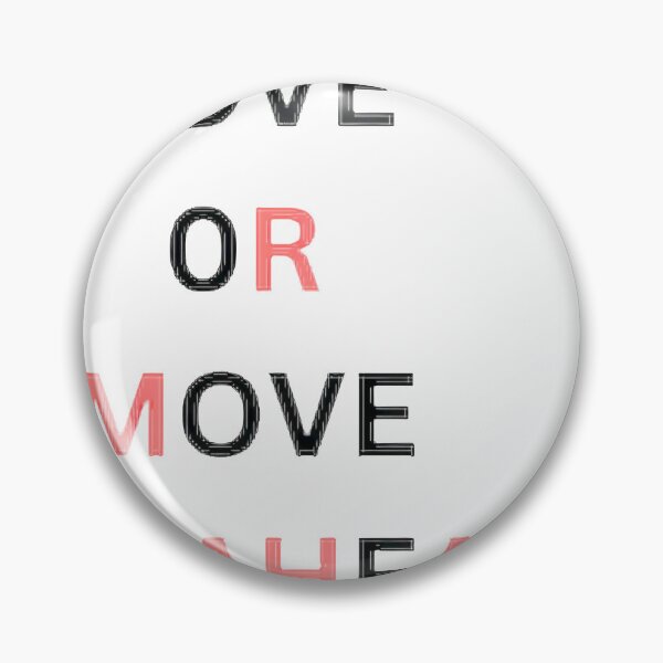 Item preview, Love Or Move Ahead Quote Design, Merch By Amazon, Redbubble, Teepublic, Limited Edition, Perfect Gi designed and sold by GaizkaOtxoa.