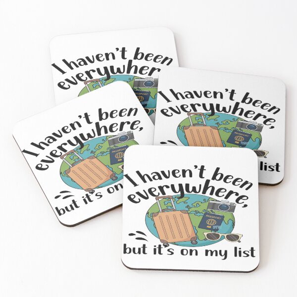 Item preview, I Haven’t Been Everywhere But It’s On My List – Travel Quote Design designed and sold by Sushikidsntod.