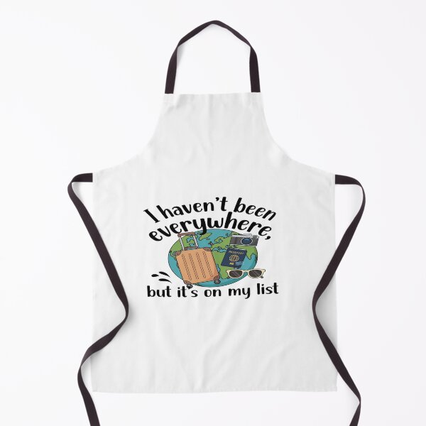 Item preview, I Haven’t Been Everywhere But It’s On My List – Travel Quote Design designed and sold by Sushikidsntod.