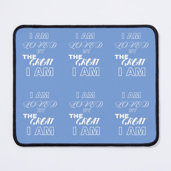 Item preview, I am Loved by The Great I Am designed and sold by Mamaztryin.