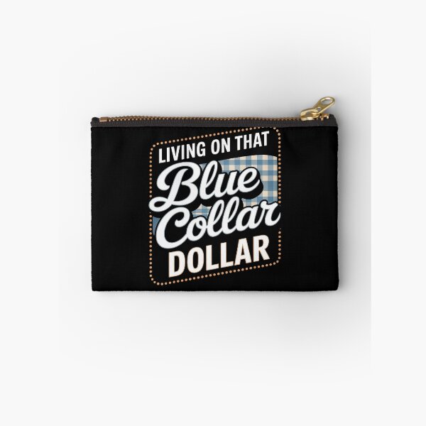 Item preview, Living On That Blue Collar Dollar designed and sold by HORIZBoutique.