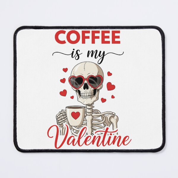 Item preview, Valentine Skeleton Coffee is My Valentine Coffee designed and sold by OlakunleOloroz.