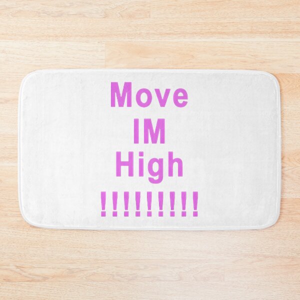 Item preview, Move Im Highpngpng, Merch By Amazon, Redbubble, Teepublic, Limited Edition, Perfect Gift For You An designed and sold by OddlyUpliftings.