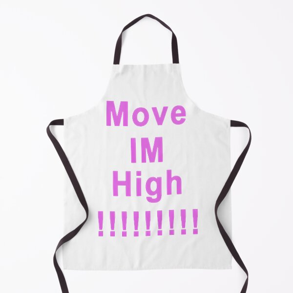 Item preview, Move Im Highpngpng, Merch By Amazon, Redbubble, Teepublic, Limited Edition, Perfect Gift For You An designed and sold by OddlyUpliftings.