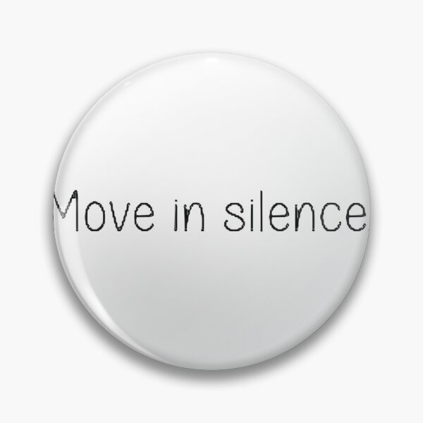 Item preview, Move In Silence Minimalist Typographic Design, Merch By Amazon, Redbubble, Teepublic, Limited Editi designed and sold by OddlyUpliftings.