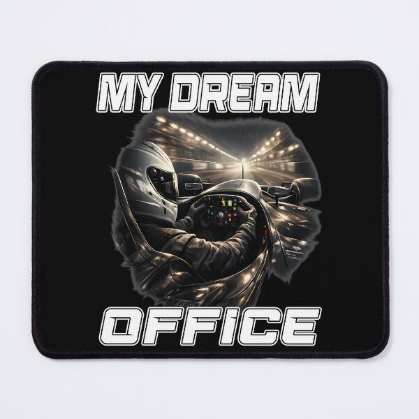 Item preview, MY DREAM OFFICE dreaming to be racing driver motorsport fan racing fanatic motorsports enthusiast designed and sold by Jt41.
