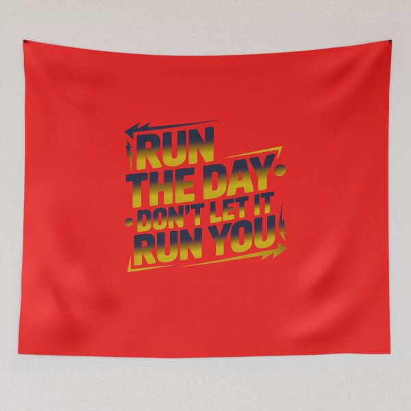 Item preview, Run the Day – Don’t Let It Run You, Inspirational and Motivation Design designed and sold by Right-UR.