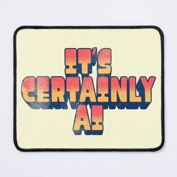 Item preview, It's Certainly AI Retro Humourous Design designed and sold by OhUTees.