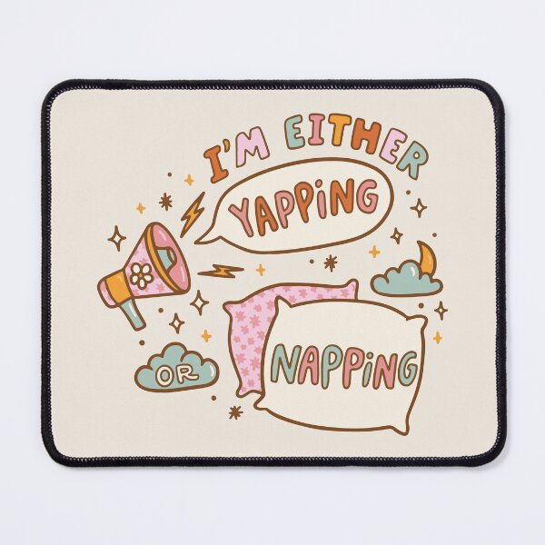 Item preview, I'm either yapping or napping designed and sold by BrownHorse90s.