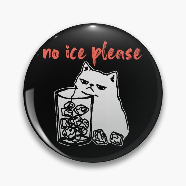 Item preview, No Ice Please Funny Cat Meme designed and sold by KevinorNorris.