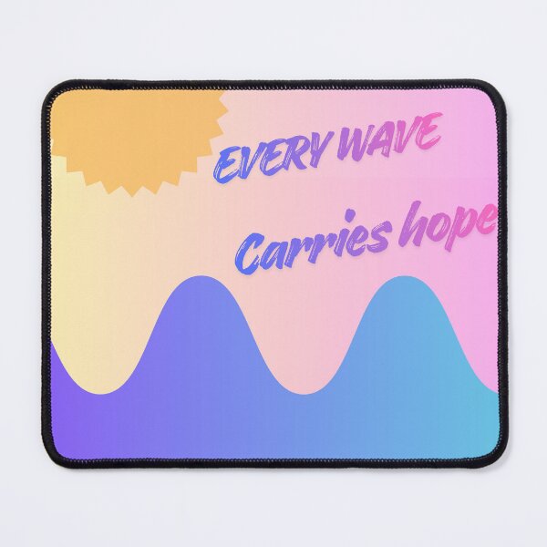 Item preview, Every wave carries hope designed and sold by Daily Mood Studio.