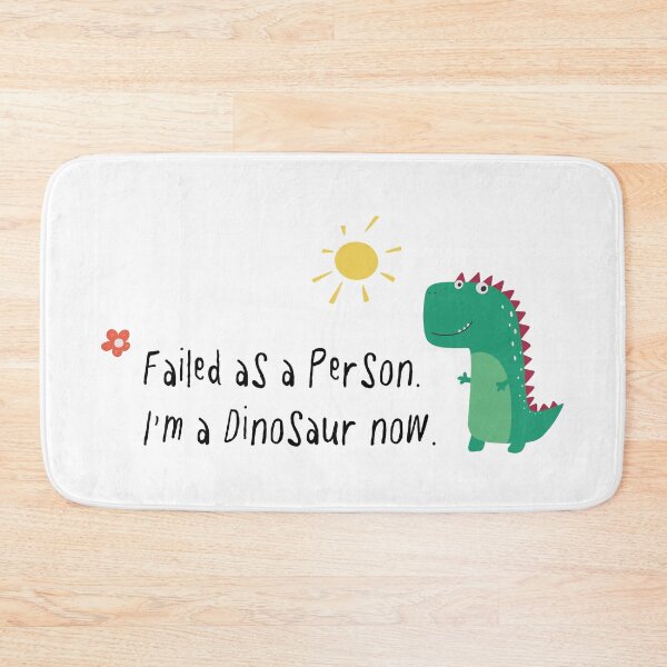 Item preview, Failed As A Person Im A Dinosaur Now designed and sold by CreareAT.