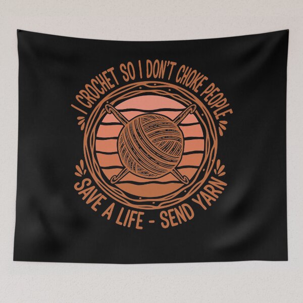 Item preview, I Crochet So I Dont Choke People Save A Life designed and sold by LuminOrb.