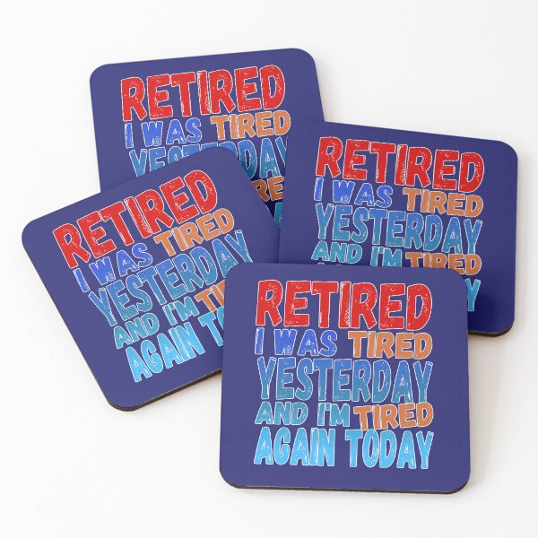 Item preview, Retired Tired Yesterday Tired Again Today designed and sold by Mr Lee.