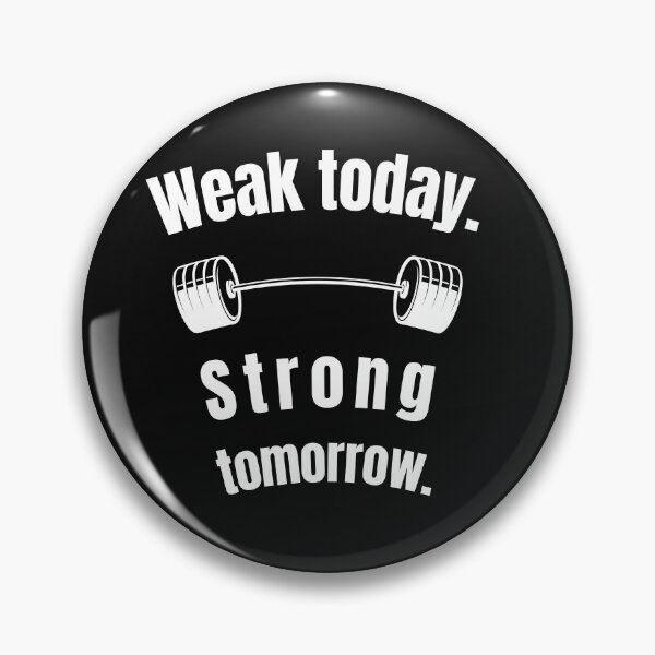 Item preview, Weak today. Strong tomorrow. Gym Fitness Motivation Quote designed and sold by TeeArtWorld.