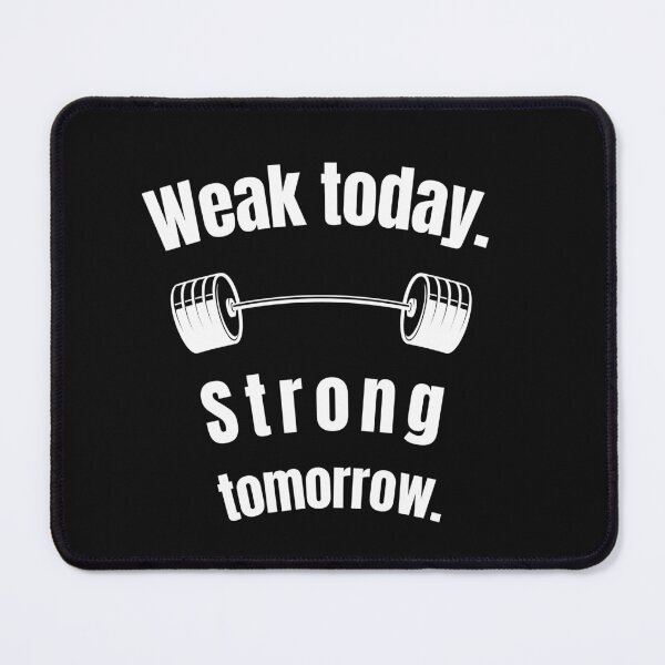 Item preview, Weak today. Strong tomorrow. Gym Fitness Motivation Quote designed and sold by TeeArtWorld.