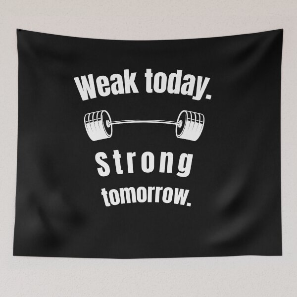 Item preview, Weak today. Strong tomorrow. Gym Fitness Motivation Quote designed and sold by TeeArtWorld.