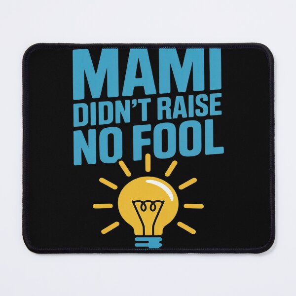 Item preview, MAMI DIDN'T RAISE NO FOOL BOLD LIGHT BULB designed and sold by FluoroWave.