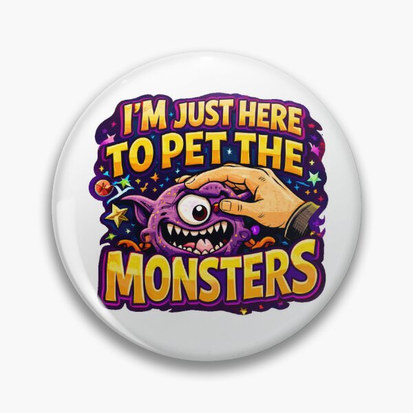 Item preview, I'm Just Here To Pet The Monsters designed and sold by Cizzit.