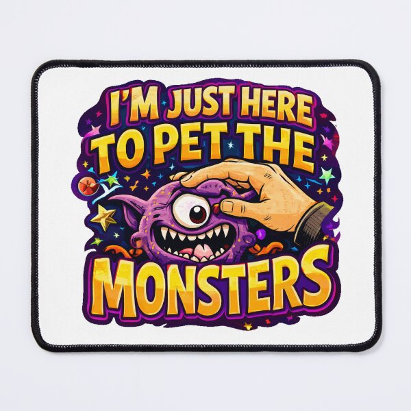 Item preview, I'm Just Here To Pet The Monsters designed and sold by Cizzit.