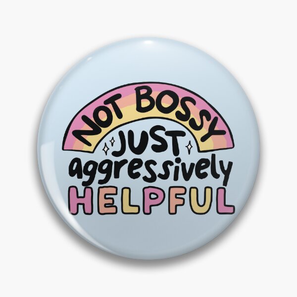 Item preview, Not bossy just aggressively helpful designed and sold by BrownHorse90s.
