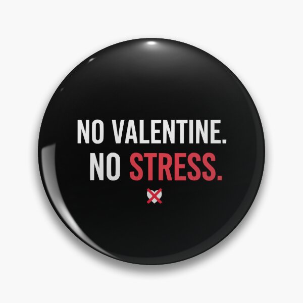 Item preview, No Valentine No Stress S'Valentine Self Love Design  designed and sold by Style2Vie.