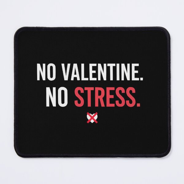 Item preview, No Valentine No Stress S'Valentine Self Love Design designed and sold by Style2Vie.
