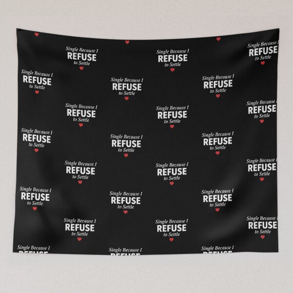 Item preview, Single Because I Refuse To Settle S'Valentine Self Love Design  designed and sold by Style2Vie.