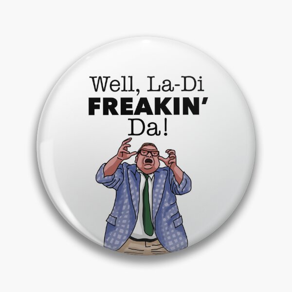 Item preview, Well La-Di Freakin’ Da!- Matt Foley (Raised Hands) designed and sold by km83.
