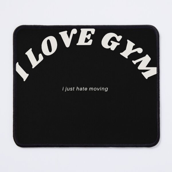 Item preview, I Love Gym I Just Hate Moving - Funny Gym Quote (Unisex) designed and sold by JustOneRep.